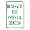 Signmission Reserved for Priest & Deacon Heavy-Gauge Aluminum Sign, 12" x 18", A-1218-23179 A-1218-23179 - alternate 1